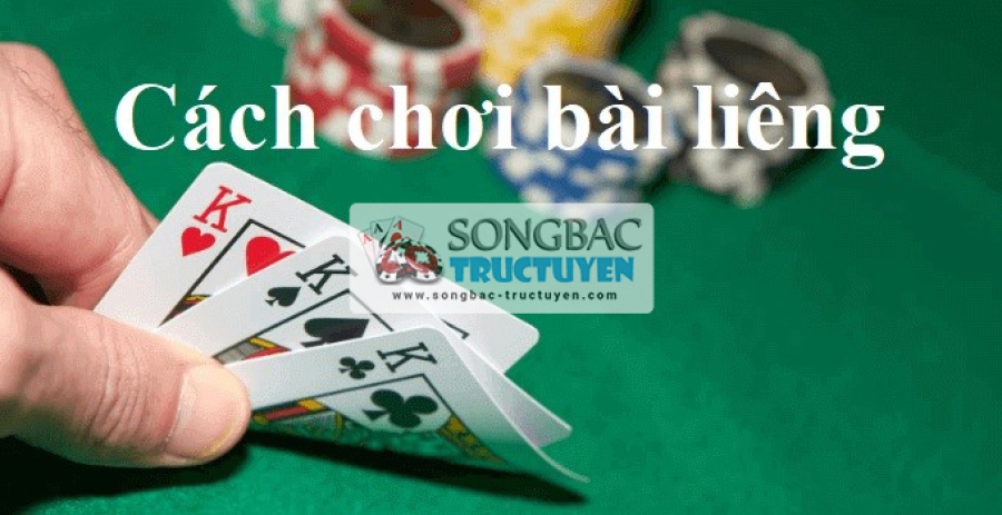 Tổng hợp các cách chơi bài liêng cực hay từ cao thủ