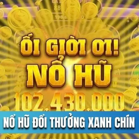 Những Cách Chọn Game Quay Nổ Hũ Đổi Thưởng Hot Nhất Từ Sòng Bạc Uy Tín Online Vietnam