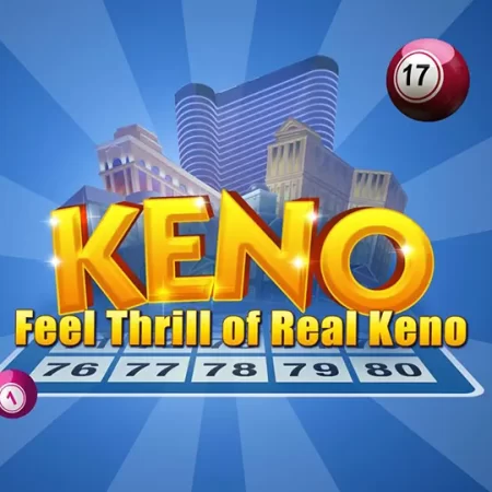 Cách dò Keno trực tiếp theo dãy số may mắn tại sòng bạc trực tuyến việt nam